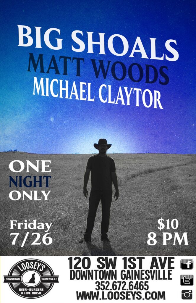 Big Shoals // Matt Woods // Michael Claytor July 26, 2024 Loosey's