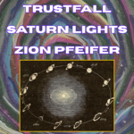 Show poster for Trustfall, Saturn Lights, and Zion Pfeifer on Friday Feb 20th, 2026. Doors at 8pm, $10 cover.