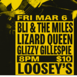 Show poster for show at Loosey's Downtown with musical artists Bli & The Miles, Lizard Queen, and Glizzy Gillespie on Friday March 6, 2026. Doors at 8pm, tickets are $10.