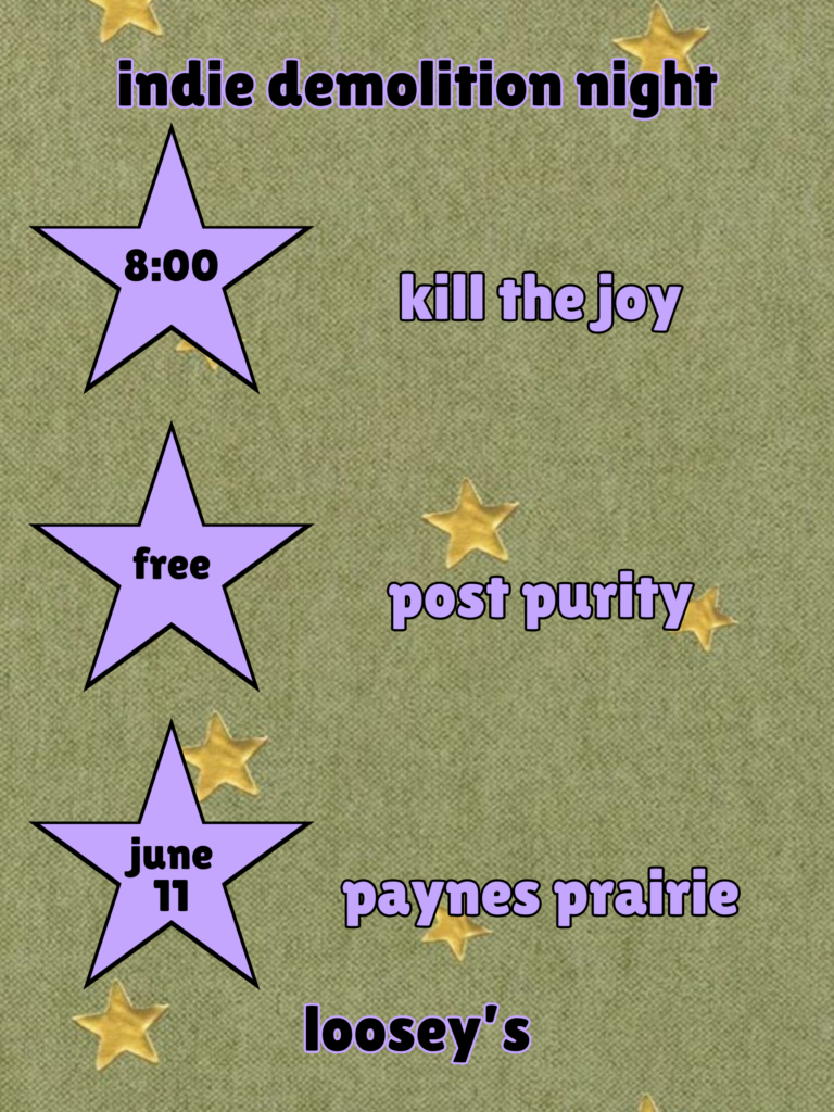 Indie Demolition Night show Poster for June 11, 2026 Text includes band names: Kill the Joy, Post Purity, Paynes Prairie. Show is free and starts at 8pm.