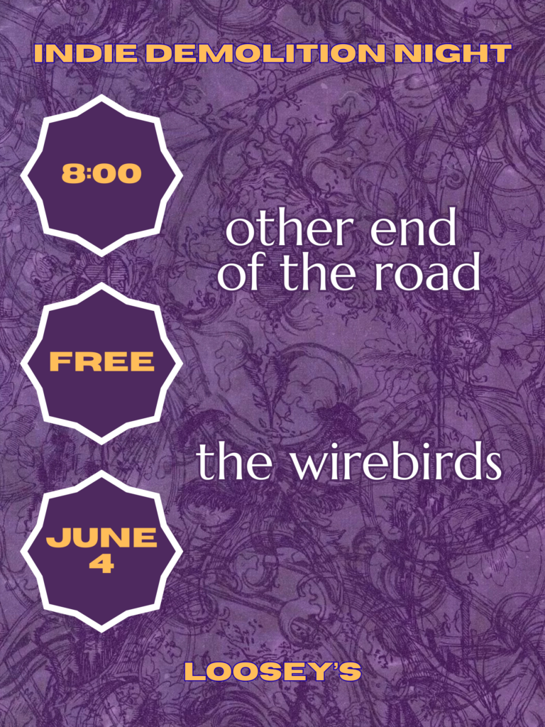 Indie Demolition Night show Poster for June 4, 2026 Text includes band names: Other End of the Road and The Wirebirds. Show is free and starts at 8pm.